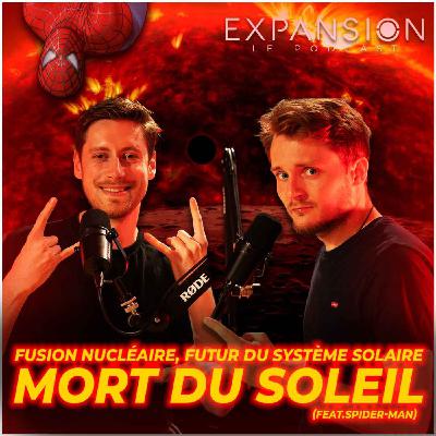 COMMENT VA MOURIR LE SOLEIL ? | EXPANSION - LE PODCAST #6