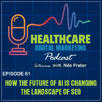 Ep. 61: How the Future of AI is Changing the Landscape of SEO
