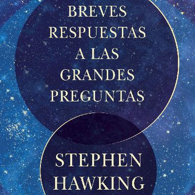 Breves Respuestas a las Grandes Preguntas Breves Respuestas a las Grandes Preguntas