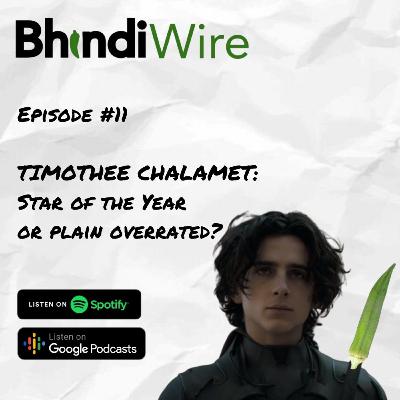 Timothee: Star of the Year or Plain Overrated? Timothee: Star of the Year or Plain Overrated?