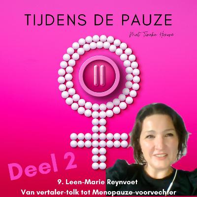 9. Leen-Marie Reynvoet - Menopauze voorvechter (deel 2)