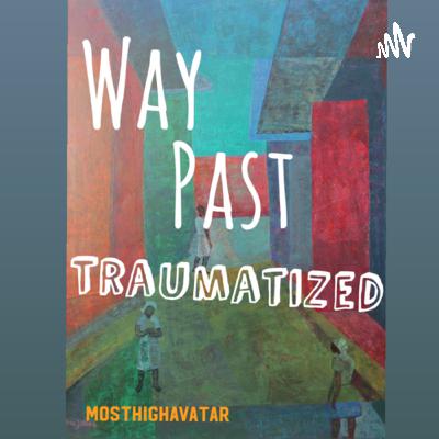 Way past traumatized (Trailer)