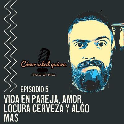 Vida en pareja y CERVEZA / EP 05 Vida en pareja y CERVEZA / EP 05