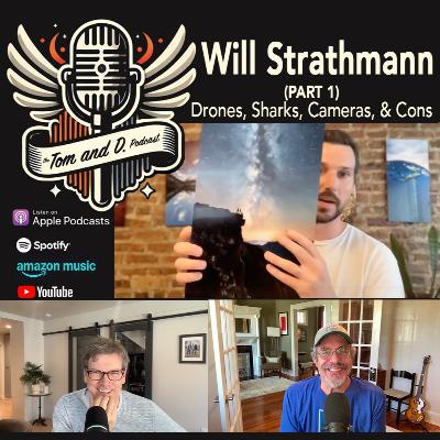 Will Strathmann: Drones, Sharks, Cameras, and Cons
