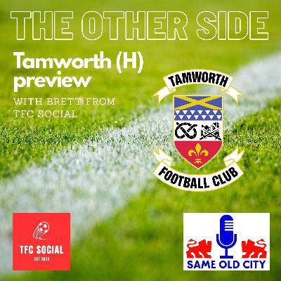 The Other Side: Tamworth (H) preview with Brett from TFC Social The Other Side: Tamworth (H) preview with Brett from TFC Social