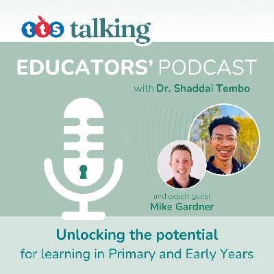 Episode 4 | Everyday Opportunities for Oracy with Mike Gardner