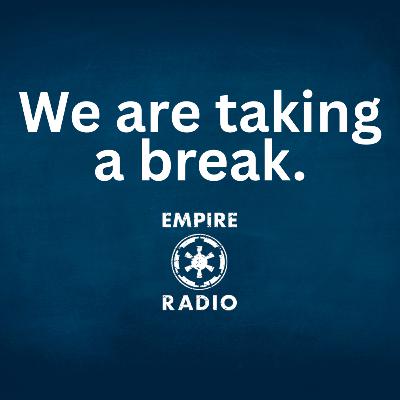 We are taking a break! We are taking a break!