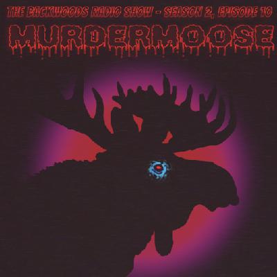 S2E10: Murdermoose S2E10: Murdermoose