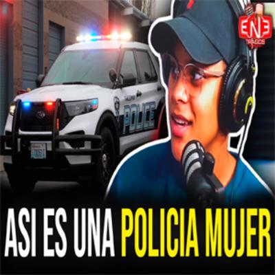 En3Tragos Podcast 37: Mujer policia cuenta lo dificil que es ser policia los estados unidos