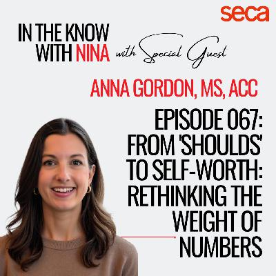 Ep. 067: From ‘Shoulds’ to Self-Worth: Rethinking the Weight of Numbers Ep. 067: From ‘Shoulds’ to Self-Worth: Rethinking the Weight of Numbers
