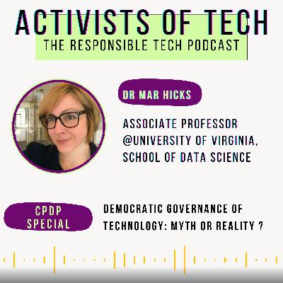 Democratic governance of technology: myth or reality ? With Dr Mar Hicks from the University of Virginia School of Data Science