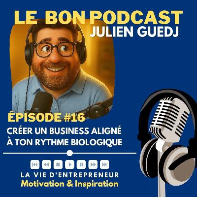 16 - [SLOW LIFE Business] Créer un BUSINESS ALIGNÉ à ton rythme biologique (chronotype et performance)