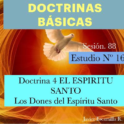 16 DOCTRINAS BASICAS, 4 EL ESPIRITU SANTO, LOS DONES 16 DOCTRINAS BASICAS, 4 EL ESPIRITU SANTO, LOS DONES