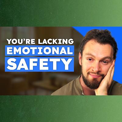 E288 - Why Intimate Relationships Overwhelm You (& How to Feel Safer)