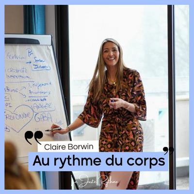 La santé féminine : Claire Borwin - "Au rythme de mon corps" 🎙️🌻