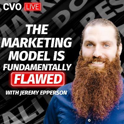 CVO Live with Jeremy Epperson and Valentin Radu - The Marketing Model is Fundamentally Flawed