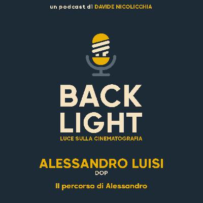 #65 Alessandro Luisi - DOP | Parte 1: Il percorso di Alessandro #65 Alessandro Luisi - DOP | Parte 1: Il percorso di Alessandro