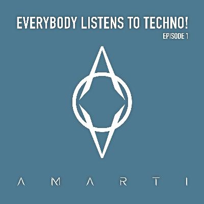 Everybody Listens to Techno - Episode 1 Everybody Listens to Techno - Episode 1