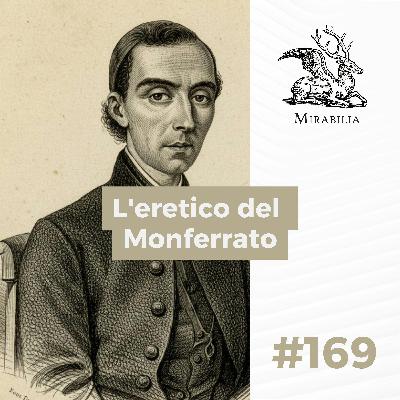 169. L'eretico del Monferrato 169. L'eretico del Monferrato