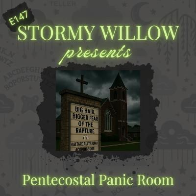 E147 Pentecostal Panic Room E147 Pentecostal Panic Room