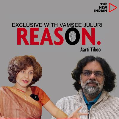 REASON Ep.44 Ft. Prof. Vamsee Juluri, Media Analyst | Exclusive With Aarti Tikoo