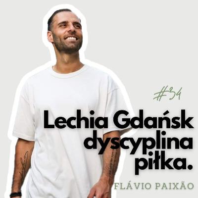 Najlepszy strzelec Lechii Gdańsk o tym, jak sposób myślenia buduje sukces | Flávio Paixão | PŻ #34