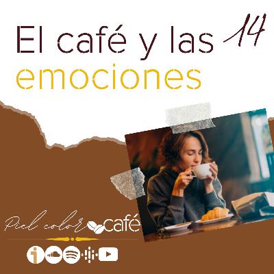 EP14. El café y las emociones