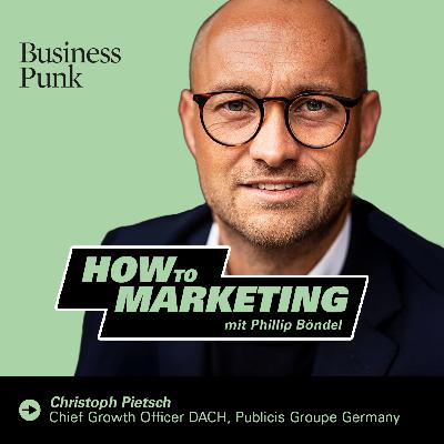 Christoph Pietsch (Publicis Groupe) über Growth, New Business & die Kunst, Persönlichkeitsmarken groß zu machen Christoph Pietsch (Publicis Groupe) über Growth, New Business & die Kunst, Persönlichkeitsmarken groß zu machen