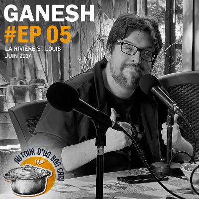 EP05 Autour d'un bon cari avec Ganesh EP05 Autour d'un bon cari avec Ganesh