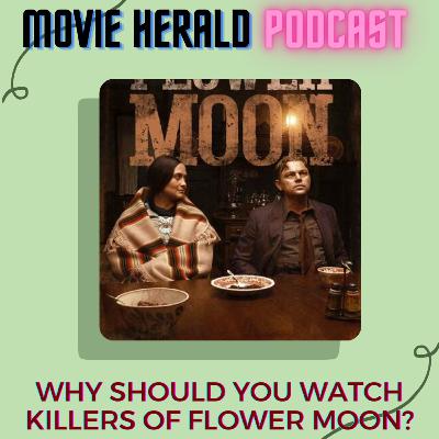 #106 - Why should we watch The Killers of the Flower Moon #106 - Why should we watch The Killers of the Flower Moon