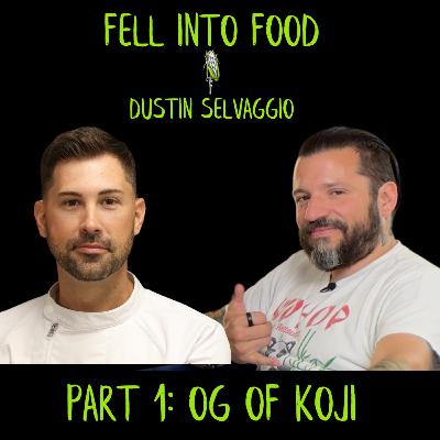 DUSTIN SELVAGGIO PART 1: OG OF KOJI