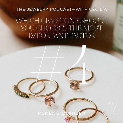 4. Which gemstone should you choose? The most important factor