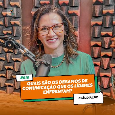 QUAIS SÃO OS DESAFIOS DA COMUNICAÇÃO QUE OS LÍDERES ENFRENTAM? | Cria Agro Podcast #010