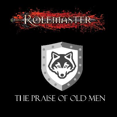 Out of Aranmor - (Final episode) The Praise Of Old Men S01E42 ( Rolemaster RPG actual play )