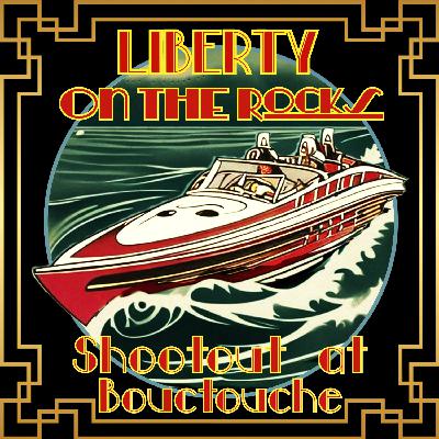Liberty on the Rocks (Part 1): Shootout at Bouctouche