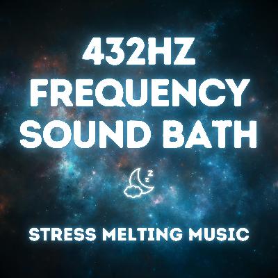 Stress-Melting Meditation Music – 432 Hz Deep Relaxation Sound Bath Stress-Melting Meditation Music – 432 Hz Deep Relaxation Sound Bath