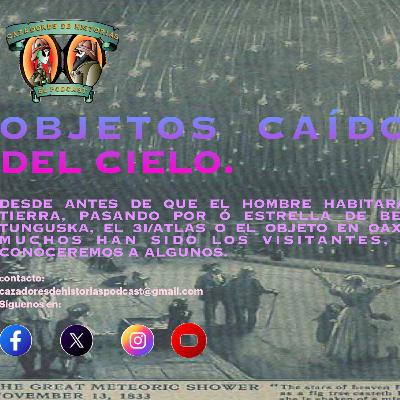 Objetos Caídos del Cielo.
