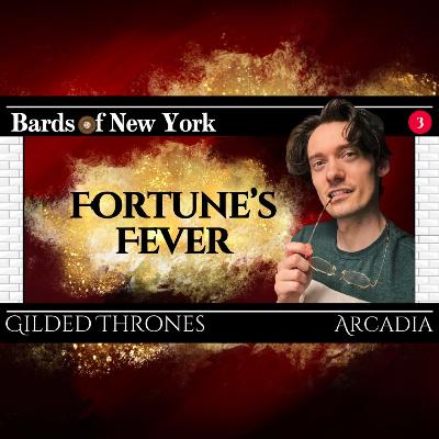 Episode 3: Fortune's Fever | Gilded Thrones