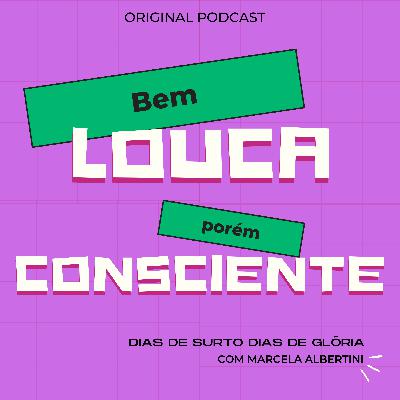 Louca Consciente (ansiedade X coragem)