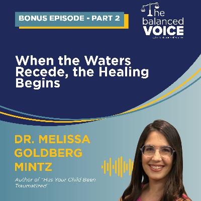 Ep. 126 | When the Waters Recede, the Healing Begins - Dr. Melissa Goldberg Mintz