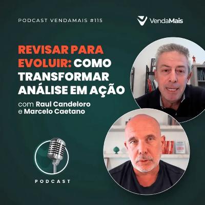 Revisar para evoluir: Como transformar análise em ação com Raul Candeloro e Marcelo Caetano