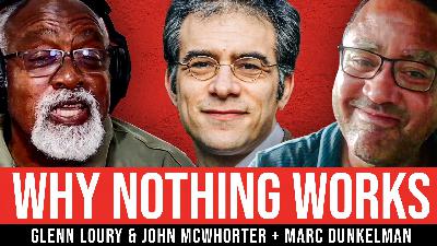 John McWhorter & Marc Dunkelman – Why Nothing Works