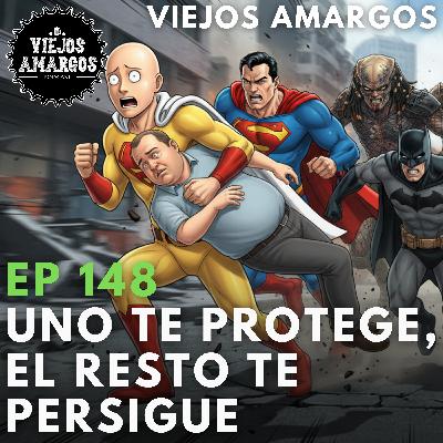 Ep 148. Uno te protege, el resto te persigue Ep 148. Uno te protege, el resto te persigue