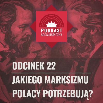 Jakiego marksizmu Polacy potrzebują - PodkASt #22