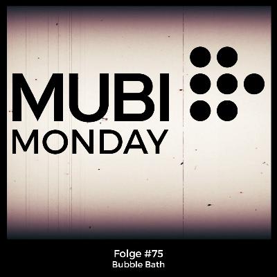 Mubi Monday #75: Bubble Bath Mubi Monday #75: Bubble Bath