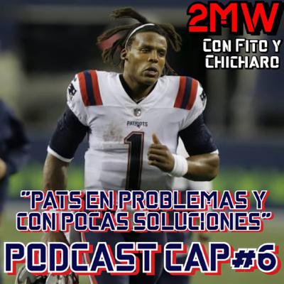 2MW CAP#6 “Pats con PROBLEMAS y pocas SOLUCIONES” 2MW CAP#6 “Pats con PROBLEMAS y pocas SOLUCIONES”
