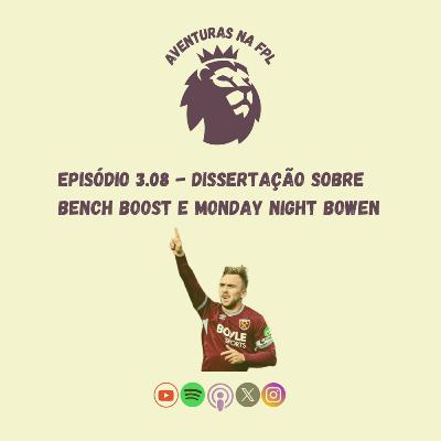 3.08 - Dissertação sobre Bench Boost e Monday Night Bowen