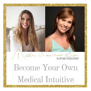 An Inspired Life: Become Your Own Medical Intuitive