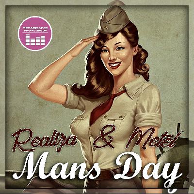 REALIZA & METEL’ - MANS DAY