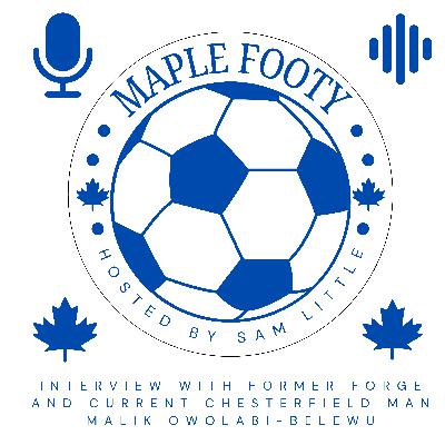 Malik Owolabi-Belewu Talks Forge Legacy, Journey To Chesterfield And More Malik Owolabi-Belewu Talks Forge Legacy, Journey To Chesterfield And More